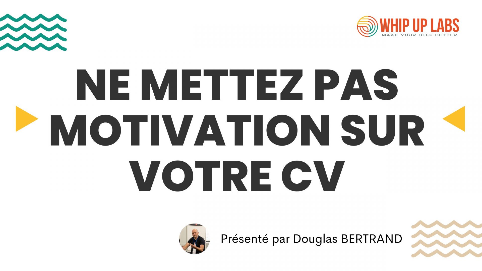 Ne mettez pas Motivation sur votre CV